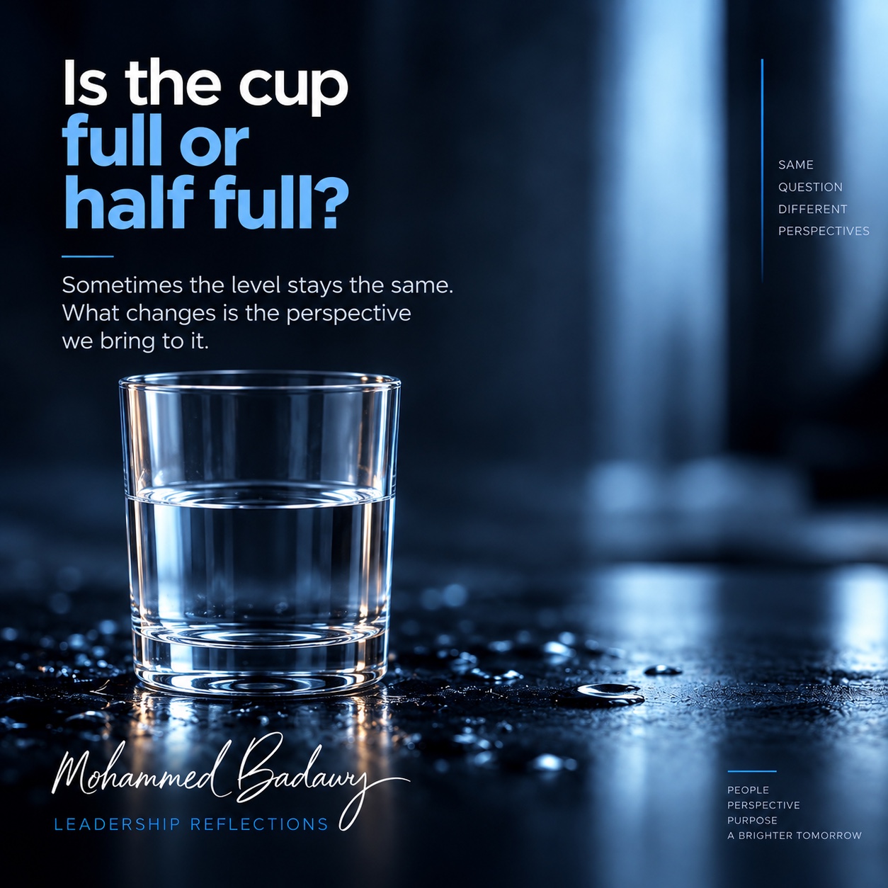 A half-filled glass inviting another perspective — Leadership Reflections by Mohammed Badawy