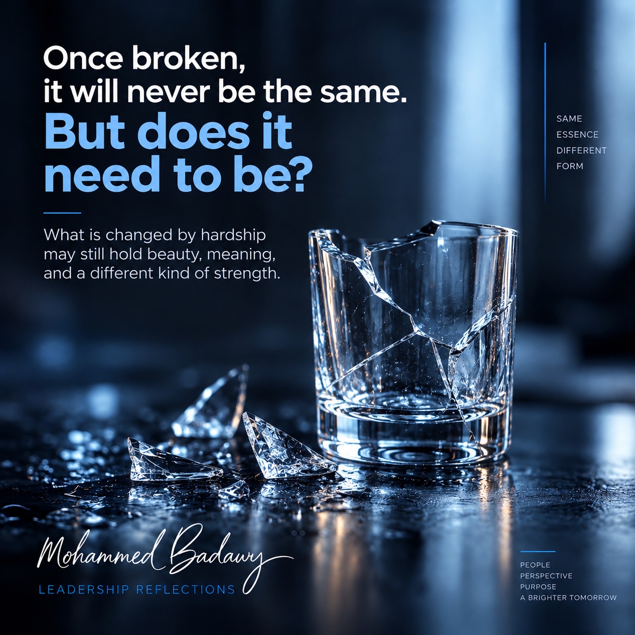 A broken glass and the pieces that remain — Leadership Reflections by Mohammed Badawy